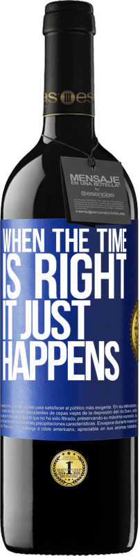 39,95 € Free Shipping | Red Wine RED Edition MBE Reserve When the time is right, it just happens Blue Label. Customizable label Reserve 12 Months Harvest 2016 Tempranillo