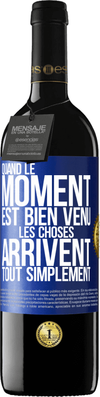 39,95 € Envoi gratuit | Vin rouge Édition RED MBE Réserve Quand le moment est bien venu, les choses arrivent tout simplement Étiquette Bleue. Étiquette personnalisable Réserve 12 Mois Récolte 2016 Tempranillo