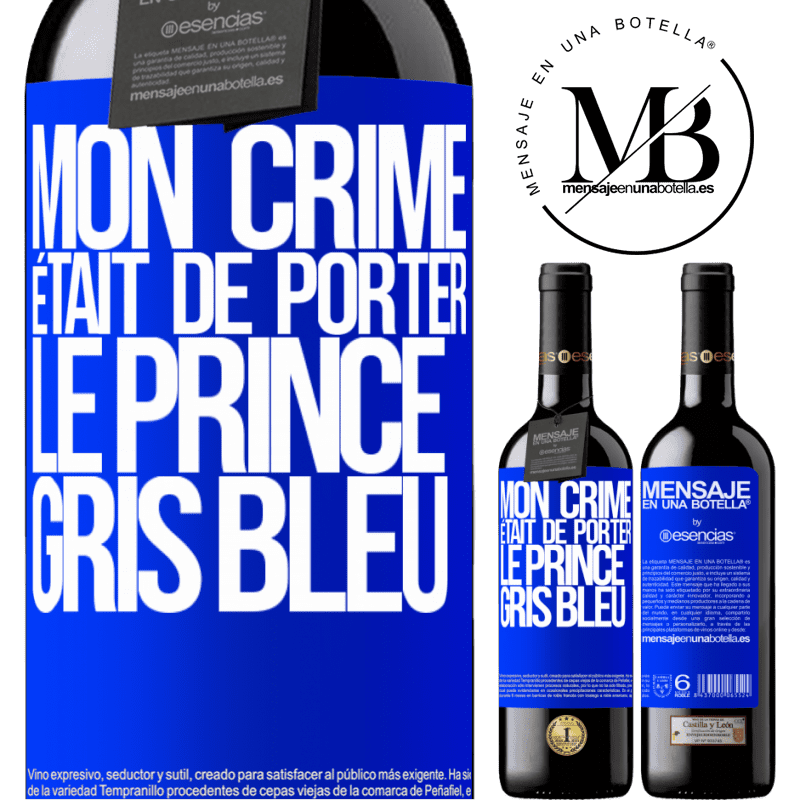 «Mon crime était de porter le prince gris bleu» Édition RED MBE Réserve