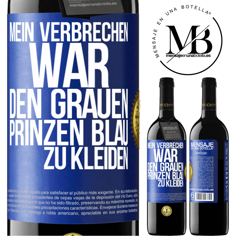 39,95 € Kostenloser Versand | Rotwein RED Ausgabe MBE Reserve Mein Verbrechen war den grauen Prinzen blau zu kleiden Blaue Markierung. Anpassbares Etikett Reserve 12 Monate Ernte 2016 Tempranillo