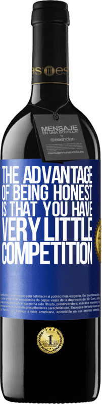 39,95 € | Red Wine RED Edition MBE Reserve The advantage of being honest is that you have very little competition Blue Label. Customizable label Reserve 12 Months Harvest 2014 Tempranillo