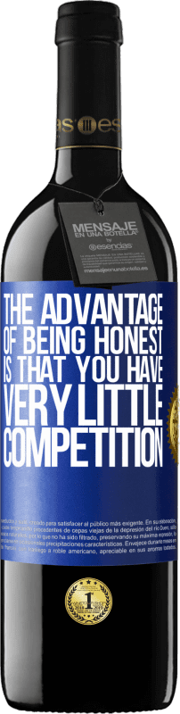 «The advantage of being honest is that you have very little competition» RED Edition MBE Reserve