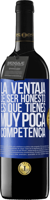 «La ventaja de ser honesto es que tienes muy poca competencia» Edición RED MBE Reserva
