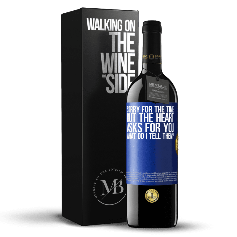 39,95 € Free Shipping | Red Wine RED Edition MBE Reserve Sorry for the time, but the heart asks for you. What do I tell them? Blue Label. Customizable label Reserve 12 Months Harvest 2014 Tempranillo