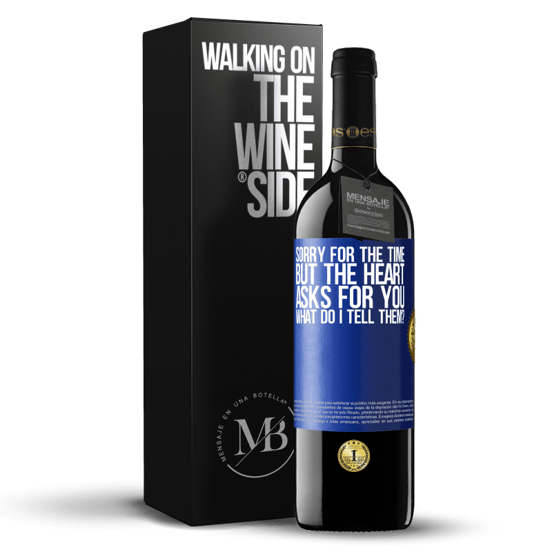 39,95 € Free Shipping | Red Wine RED Edition MBE Reserve Sorry for the time, but the heart asks for you. What do I tell them? Blue Label. Customizable label Reserve 12 Months Harvest 2016 Tempranillo