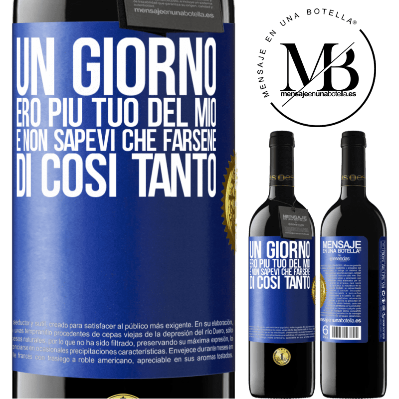 39,95 € Spedizione Gratuita | Vino rosso Edizione RED MBE Riserva Un giorno ero più tuo del mio e non sapevi che farsene di così tanto Etichetta Blu. Etichetta personalizzabile Riserva 12 Mesi Raccogliere 2015 Tempranillo