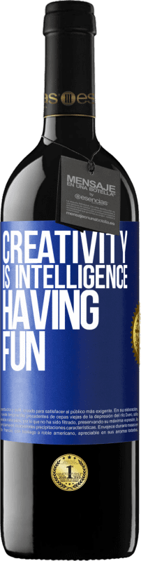 39,95 € Free Shipping | Red Wine RED Edition MBE Reserve Creativity is intelligence having fun Blue Label. Customizable label Reserve 12 Months Harvest 2016 Tempranillo