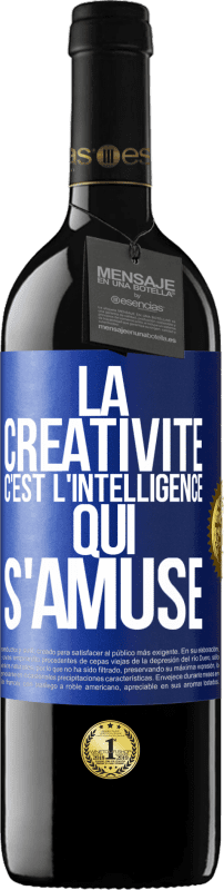 39,95 € Envoi gratuit | Vin rouge Édition RED MBE Réserve La créativité c'est l'intelligence qui s'amuse Étiquette Bleue. Étiquette personnalisable Réserve 12 Mois Récolte 2016 Tempranillo