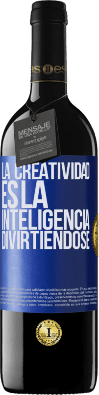39,95 € | Vino Tinto Edición RED MBE Reserva La creatividad es la inteligencia divirtiéndose Etiqueta Azul. Etiqueta personalizable Reserva 12 Meses Cosecha 2014 Tempranillo