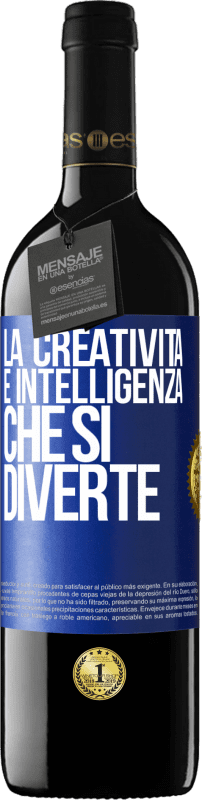 39,95 € | Vino rosso Edizione RED MBE Riserva La creatività è intelligenza che si diverte Etichetta Blu. Etichetta personalizzabile Riserva 12 Mesi Raccogliere 2015 Tempranillo