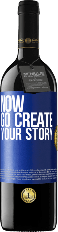 39,95 € | 红酒 RED版 MBE 预订 Now, go create your story 蓝色标签. 可自定义的标签 预订 12 个月 收成 2014 Tempranillo