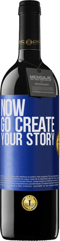 39,95 € | Rotwein RED Ausgabe MBE Reserve Now, go create your story Blaue Markierung. Anpassbares Etikett Reserve 12 Monate Ernte 2014 Tempranillo