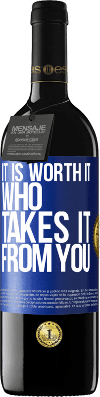 39,95 € Free Shipping | Red Wine RED Edition MBE Reserve It is worth it who takes it from you Blue Label. Customizable label Reserve 12 Months Harvest 2015 Tempranillo