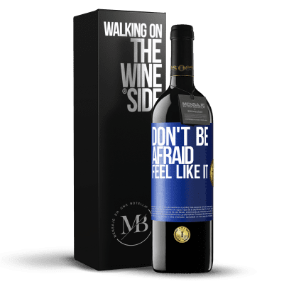 «Don't be afraid, feel like it» RED Edition Crianza 6 Months