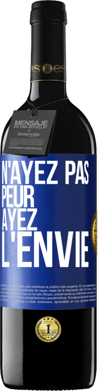 39,95 € | Vin rouge Édition RED MBE Réserve N'ayez pas peur, ayez l'envie Étiquette Bleue. Étiquette personnalisable Réserve 12 Mois Récolte 2014 Tempranillo