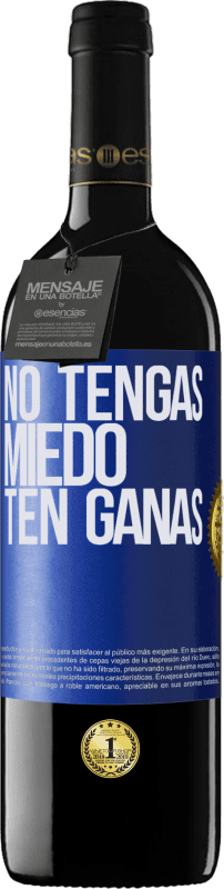 39,95 € | Vino Tinto Edición RED MBE Reserva No tengas miedo, ten ganas Etiqueta Azul. Etiqueta personalizable Reserva 12 Meses Cosecha 2014 Tempranillo
