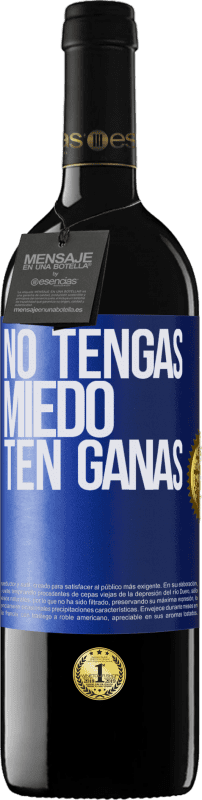 39,95 € Envío gratis | Vino Tinto Edición RED MBE Reserva No tengas miedo, ten ganas Etiqueta Azul. Etiqueta personalizable Reserva 12 Meses Cosecha 2016 Tempranillo