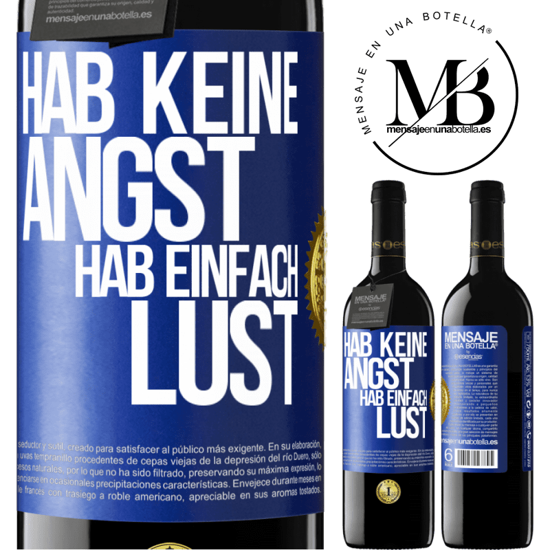 39,95 € Kostenloser Versand | Rotwein RED Ausgabe MBE Reserve Hab keine Angst, hab einfach Lust Blaue Markierung. Anpassbares Etikett Reserve 12 Monate Ernte 2014 Tempranillo