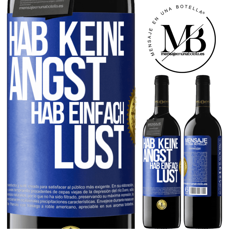 39,95 € Kostenloser Versand | Rotwein RED Ausgabe MBE Reserve Hab keine Angst, hab einfach Lust Blaue Markierung. Anpassbares Etikett Reserve 12 Monate Ernte 2016 Tempranillo