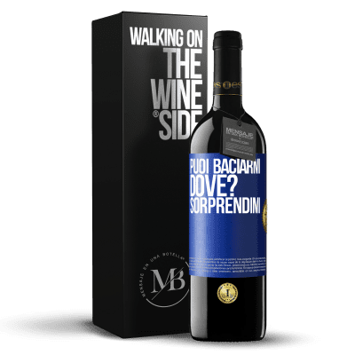 «puoi baciarmi Dove? Sorprendimi» Edizione RED MBE Riserva