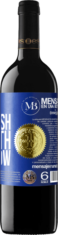 «Only dead fish go with the flow» RED Edition Crianza 6 Months