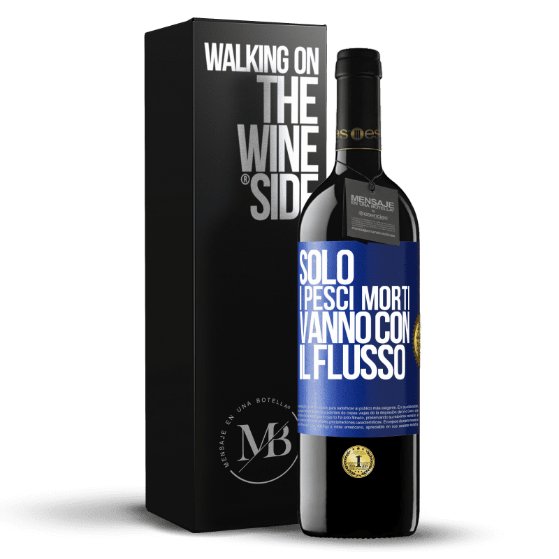 39,95 € Spedizione Gratuita | Vino rosso Edizione RED MBE Riserva Solo i pesci morti vanno con il flusso Etichetta Blu. Etichetta personalizzabile Riserva 12 Mesi Raccogliere 2016 Tempranillo