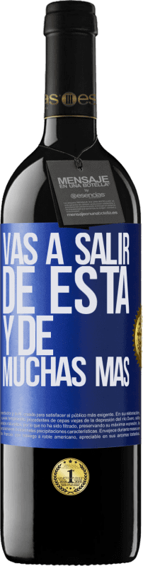 39,95 € | Vino Tinto Edición RED MBE Reserva Vas a salir de esta y de muchas más Etiqueta Azul. Etiqueta personalizable Reserva 12 Meses Cosecha 2015 Tempranillo