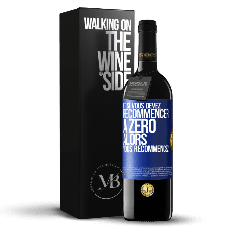 39,95 € Envoi gratuit | Vin rouge Édition RED MBE Réserve Et si vous devez recommencer à zéro alors vous recommencez Étiquette Bleue. Étiquette personnalisable Réserve 12 Mois Récolte 2015 Tempranillo