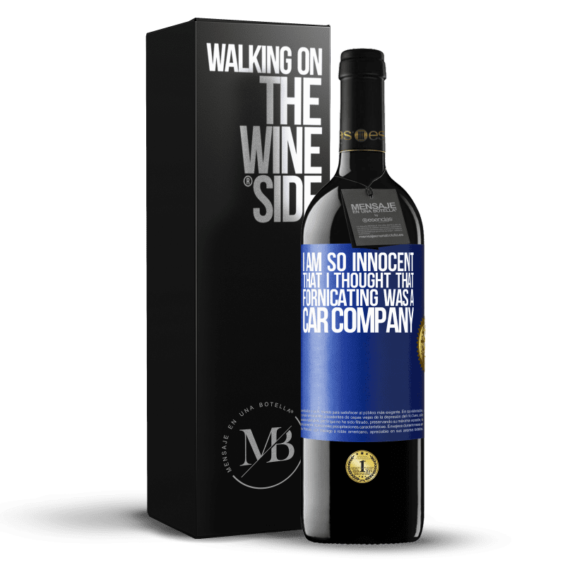 24,95 € Free Shipping | Red Wine RED Edition Crianza 6 Months I am so innocent that I thought that fornicating was a car company Blue Label. Customizable label Aging in oak barrels 6 Months Harvest 2019 Tempranillo
