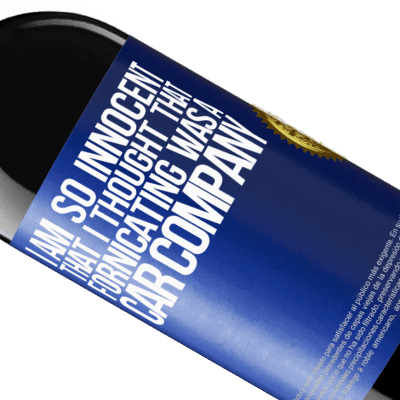 Unique & Personal Expressions. «I am so innocent that I thought that fornicating was a car company» RED Edition MBE Reserve