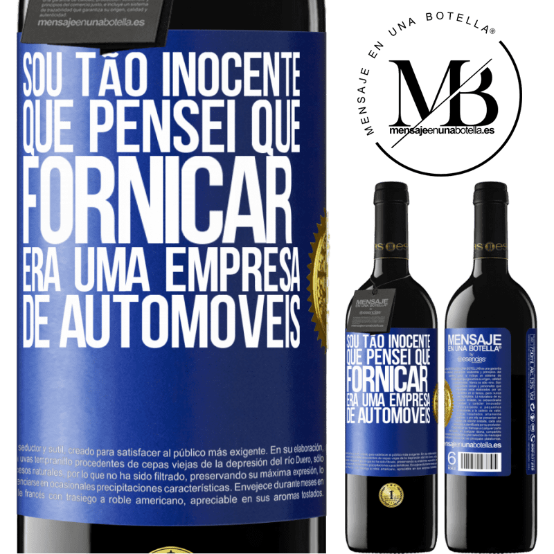 39,95 € Envio grátis | Vinho tinto Edição RED MBE Reserva Sou tão inocente que pensei que fornicar era uma empresa de automóveis Etiqueta Azul. Etiqueta personalizável Reserva 12 Meses Colheita 2015 Tempranillo