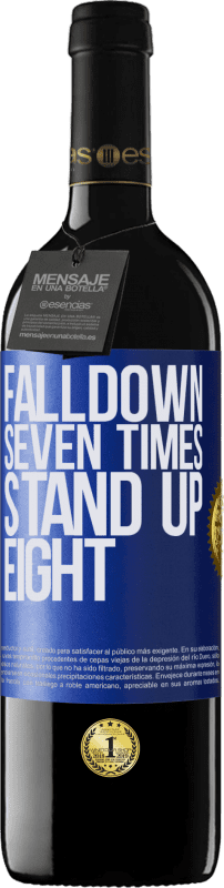 39,95 € | Rotwein RED Ausgabe MBE Reserve Falldown seven times. Stand up eight Blaue Markierung. Anpassbares Etikett Reserve 12 Monate Ernte 2015 Tempranillo