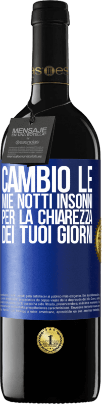 39,95 € | Vino rosso Edizione RED MBE Riserva Cambio le mie notti insonni per la chiarezza dei tuoi giorni Etichetta Blu. Etichetta personalizzabile Riserva 12 Mesi Raccogliere 2015 Tempranillo