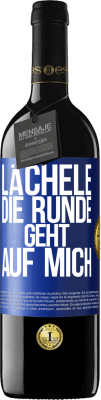 Kostenloser Versand | Rotwein RED Ausgabe MBE Reserve Lächele, die Runde geht auf mich Blaue Markierung. Anpassbares Etikett Reserve 12 Monate Ernte 2014 Tempranillo