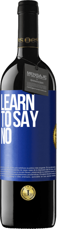 39,95 € Free Shipping | Red Wine RED Edition MBE Reserve Learn to say no Blue Label. Customizable label Reserve 12 Months Harvest 2015 Tempranillo