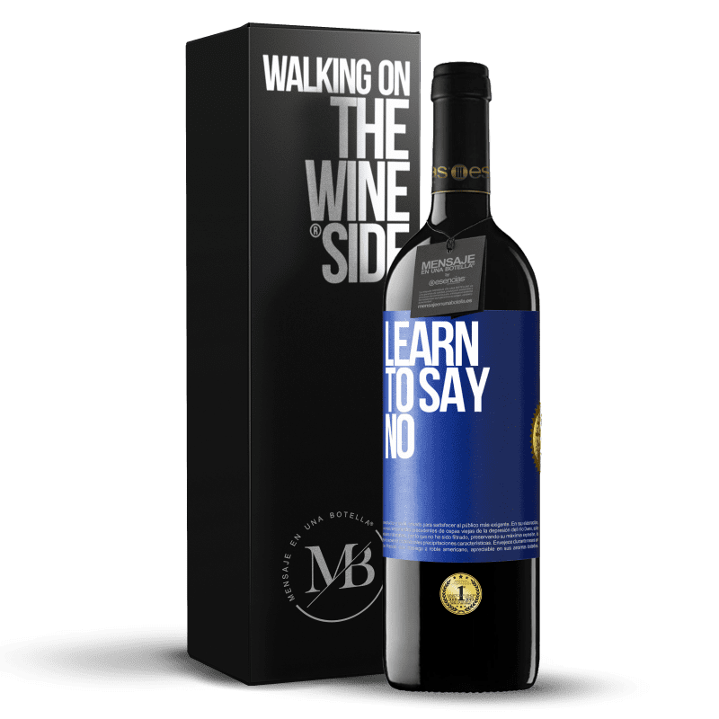 39,95 € Free Shipping | Red Wine RED Edition MBE Reserve Learn to say no Blue Label. Customizable label Reserve 12 Months Harvest 2016 Tempranillo