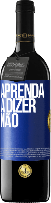 Envio grátis | Vinho tinto Edição RED MBE Reserva Aprenda a dizer não Etiqueta Azul. Etiqueta personalizável Reserva 12 Meses Colheita 2014 Tempranillo