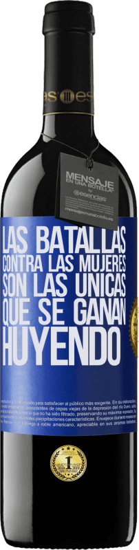 39,95 € Envío gratis | Vino Tinto Edición RED MBE Reserva Las batallas contra las mujeres son las únicas que se ganan huyendo Etiqueta Azul. Etiqueta personalizable Reserva 12 Meses Cosecha 2016 Tempranillo