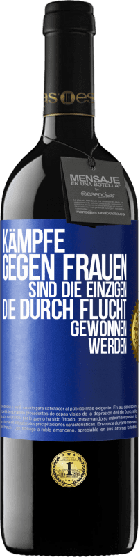 39,95 € | Rotwein RED Ausgabe MBE Reserve Kämpfe gegen Frauen sind die einzigen, die durch Flucht gewonnen werden Blaue Markierung. Anpassbares Etikett Reserve 12 Monate Ernte 2015 Tempranillo