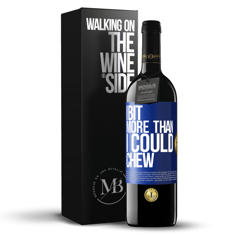 39,95 € Free Shipping | Red Wine RED Edition MBE Reserve I bit more than I could chew Blue Label. Customizable label Reserve 12 Months Harvest 2014 Tempranillo