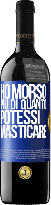 39,95 € Spedizione Gratuita | Vino rosso Edizione RED MBE Riserva Ho morso più di quanto potessi masticare Etichetta Blu. Etichetta personalizzabile Riserva 12 Mesi Raccogliere 2016 Tempranillo