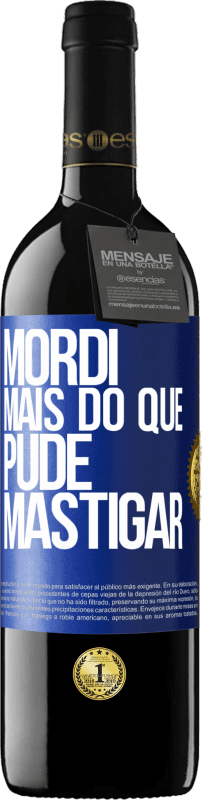 «Mordi mais do que pude mastigar» Edição RED MBE Reserva