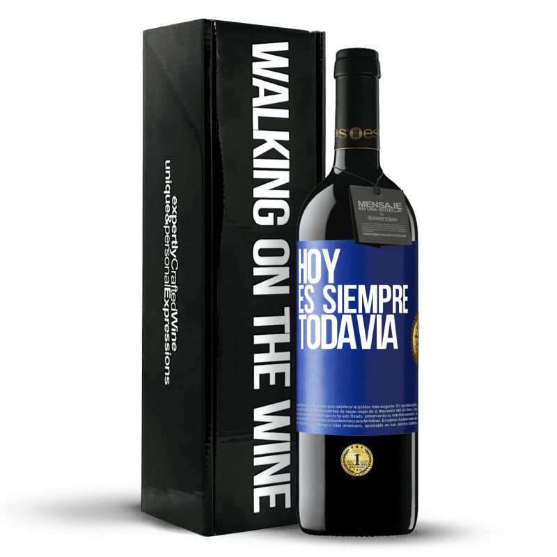 39,95 € Envío gratis | Vino Tinto Edición RED MBE Reserva Hoy es siempre todavía Etiqueta Azul. Etiqueta personalizable Reserva 12 Meses Cosecha 2015 Tempranillo