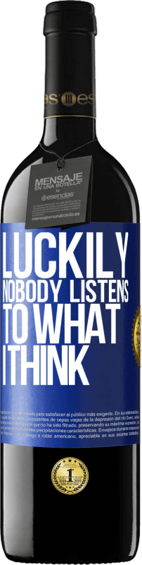39,95 € | 红酒 RED版 MBE 预订 幸运的是没有人听我的想法 蓝色标签. 可自定义的标签 预订 12 个月 收成 2016 Tempranillo