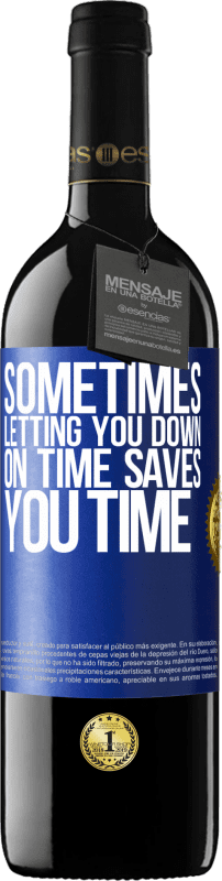 39,95 € | Red Wine RED Edition MBE Reserve Sometimes, letting you down on time saves you time Blue Label. Customizable label Reserve 12 Months Harvest 2016 Tempranillo