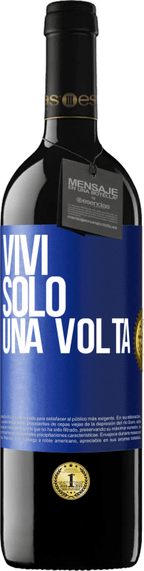39,95 € | Vino rosso Edizione RED MBE Riserva Vivi solo una volta Etichetta Blu. Etichetta personalizzabile Riserva 12 Mesi Raccogliere 2014 Tempranillo