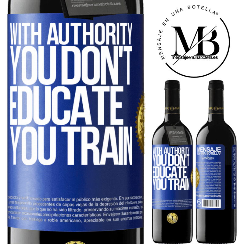 39,95 € Free Shipping | Red Wine RED Edition MBE Reserve With authority you don't educate, you train Blue Label. Customizable label Reserve 12 Months Harvest 2014 Tempranillo