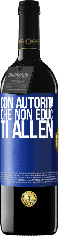 39,95 € Spedizione Gratuita | Vino rosso Edizione RED MBE Riserva Con autorità che non educi, ti alleni Etichetta Blu. Etichetta personalizzabile Riserva 12 Mesi Raccogliere 2016 Tempranillo