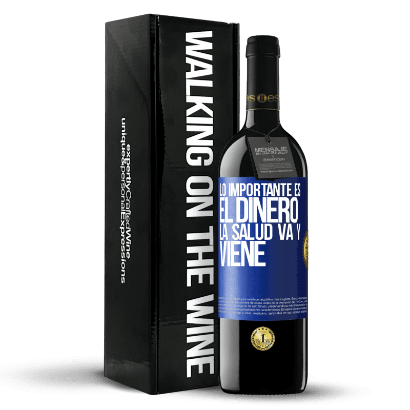 39,95 € Envío gratis | Vino Tinto Edición RED MBE Reserva Lo importante es el dinero, la salud va y viene Etiqueta Azul. Etiqueta personalizable Reserva 12 Meses Cosecha 2016 Tempranillo