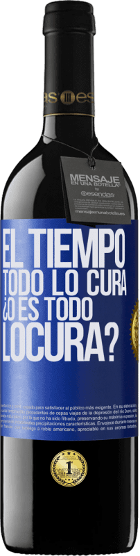 «El tiempo todo lo cura, ¿o es todo locura?» Edición RED MBE Reserva